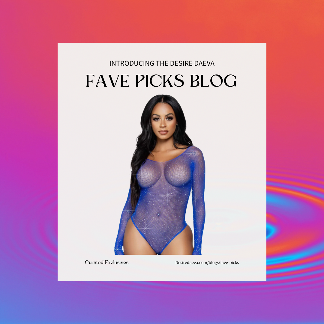 Introducing Fave Picks by Desire Daeva