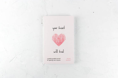 Your Heart Will Heal - A Gentle Guided Journal